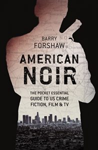 Download American Noir: The Pocket Essential Guide to US Crime Fiction, Film and TV pdf, epub, ebook