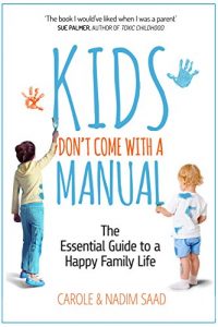 Download Kids Don’t Come With a Manual: The Essential Guide to a Happy Family Life pdf, epub, ebook