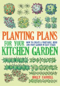 Download Planting Plans For Your Kitchen Garden: How to Create a Vegetable, Herb and Fruit Garden in Easy Stages pdf, epub, ebook