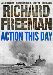 Download Action This Day (A Commander Steadfast Thriller Book 2) pdf, epub, ebook