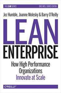 Download Lean Enterprise: How High Performance Organizations Innovate at Scale (Lean (O’Reilly)) pdf, epub, ebook