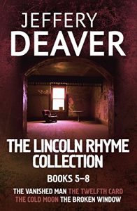 Download The Lincoln Rhyme Collection 5-8: The Vanished Man, The Twelfth Card, The Cold Moon, The Broken Window pdf, epub, ebook