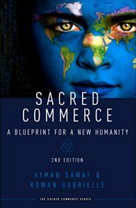 Download Sacred Commerce: A Blueprint for a New Humanity (The Sacred Commerce Series Book 1) pdf, epub, ebook