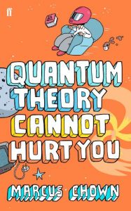 Download Quantum Theory Cannot Hurt You: A Guide to the Universe pdf, epub, ebook