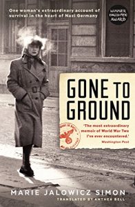 Download Gone to Ground: One woman’s extraordinary account of survival in the heart of Nazi Germany pdf, epub, ebook