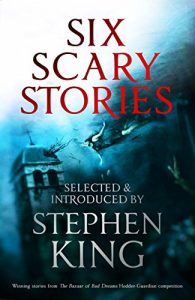 Download Six Scary Stories: Selected and Introduced by Stephen King pdf, epub, ebook