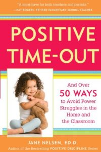 Download Positive Time-Out: And Over 50 Ways to Avoid Power Struggles in the Home and the Classroom (Positive Discipline) pdf, epub, ebook