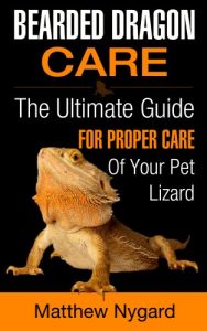 Download Bearded Dragon Care: The Ultimate Guide for Proper Care of Your Pet Lizard pdf, epub, ebook