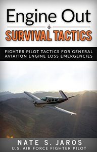 Download Engine Out Survival Tactics: Fighter Pilot Tactics for General Aviation Engine Loss Emergencies pdf, epub, ebook