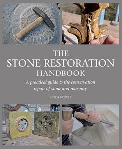 Download Stone Restoration Handbook: A Practical Guide to the Conservation Repair of Stone and Masonry pdf, epub, ebook