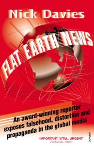 Download Flat Earth News: An Award-winning Reporter Exposes Falsehood, Distortion and Propaganda in the Global Media pdf, epub, ebook