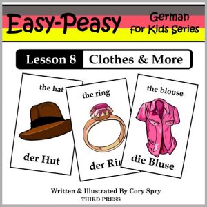 Download German Lesson 8: Clothes, Shoes, Jewelry & Accessories (Easy-Peasy German For Kids Series) pdf, epub, ebook