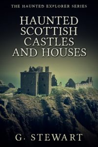 Download Haunted Scottish Castles and Houses (The Haunted Explorer Series) pdf, epub, ebook