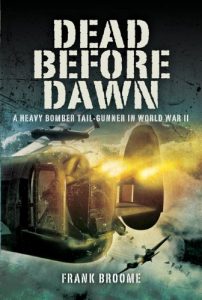 Download Dead Before Dawn: A Heavy Bomber Tail-gunner in World War II pdf, epub, ebook