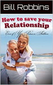 Download Marriage: How to Save Your Relationship Even if Your Partner is Stubborn (Couples Therapy, Healthy Relationship, Love Book 1) pdf, epub, ebook