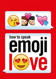 Download How to Speak Emoji Love (Ebury Press) pdf, epub, ebook