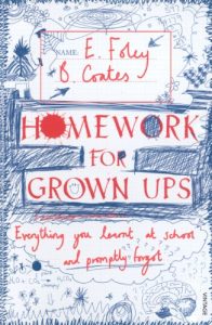 Download Homework for Grown-ups: Everything You Learnt at School… and Promptly Forgot pdf, epub, ebook