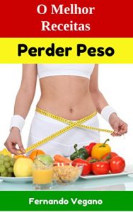 Download Perder Peso: O Melhor Receitas (Rápido e Fácil)   (Português-Inglês) (Portuguese Edition) pdf, epub, ebook