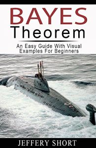 Download BAYES THEOREM: An  easy guide with visual examples pdf, epub, ebook