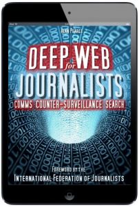 Download Deep Web for Journalists – Comms, Counter-Surveillance, Search pdf, epub, ebook