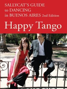 Download Happy Tango: Sallycat’s Guide to Dancing in Buenos Aires 2nd Edition pdf, epub, ebook