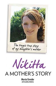 Download Nikitta: A Mother’s Story – The Tragic True Story of My Daughter’s Murder pdf, epub, ebook