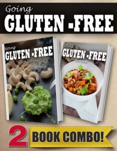 Download Gluten-Free Raw Food Recipes and Gluten-Free Slow Cooker Recipes: 2 Book Combo (Going Gluten-Free) pdf, epub, ebook