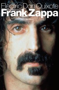 Download Electric Don Quixote: The Definitive Story Of Frank Zappa: The Story of Frank Zappa pdf, epub, ebook