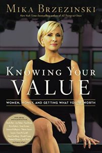 Download Knowing Your Value: Women, Money and Getting What You’re Worth pdf, epub, ebook