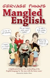 Download Gervase Phinn’s Mangled English: A lighthearted look at the mishandling of the English language by ‘the man with the funny name’ pdf, epub, ebook