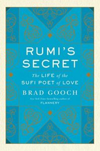 Download Rumi’s Secret: The Life of the Sufi Poet of Love pdf, epub, ebook