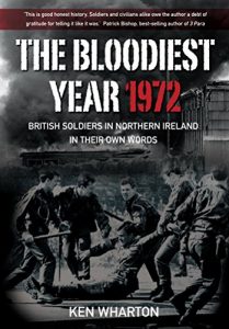 Download The Bloodiest Year: British Soldiers in Northern Ireland 1972, in their Own Words pdf, epub, ebook