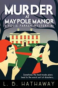 Download Murder at Maypole Manor: A Posie Parker Mystery (The Posie Parker Mystery Series Book 3) pdf, epub, ebook