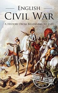 Download English Civil War: A History From Beginning to End pdf, epub, ebook
