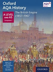 Download Oxford AQA History for A Level: The British Empire c1857-1967 eBook pdf, epub, ebook