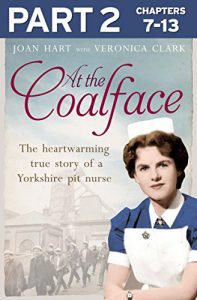 Download At the Coalface: Part 2 of 3: The memoir of a pit nurse pdf, epub, ebook