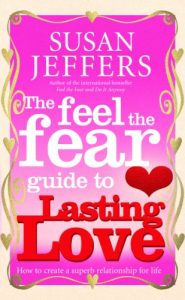 Download The Feel The Fear Guide To… Lasting Love: How to create a superb relationship for life pdf, epub, ebook