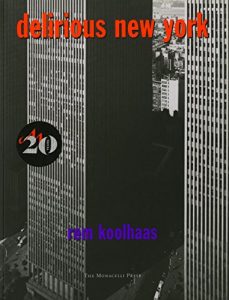 Download Delirious New York: A Retroactive Manifesto for Manhattan pdf, epub, ebook