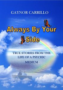 Download Always By Your Side: True Stories From The Life Of A Psychic Medium pdf, epub, ebook