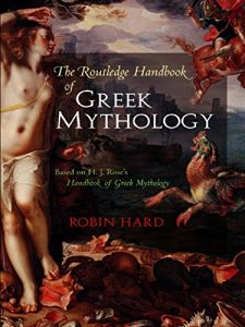 Download The Routledge Handbook of Greek Mythology: Based on H.J. Rose’s Handbook of Greek Mythology pdf, epub, ebook