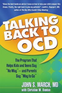 Download Talking Back to OCD: The Program That Helps Kids and Teens Say “No Way” — and Parents Say “Way to Go” pdf, epub, ebook