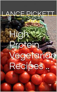 Download High Protein Vegetarian Recipes .. pdf, epub, ebook