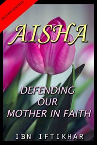 Download Defending our Mother in Faith: Aisha pdf, epub, ebook