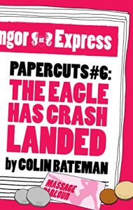 Download Papercuts 6: The Eagle Has Crash Landed pdf, epub, ebook