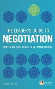 Download The Leader’s Guide to Negotiation: How to Use Soft Skills to Get Hard Results (Financial Times Series) pdf, epub, ebook