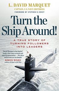 Download Turn The Ship Around!: A True Story of Building Leaders by Breaking the Rules pdf, epub, ebook