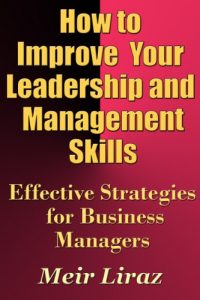 Download How to Improve Your Leadership and Management Skills – Effective Strategies for Business Managers pdf, epub, ebook