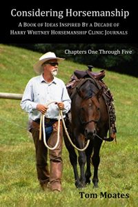 Download Considering Horsemanship: A Book of Ideas Inspired By a Decade of Harry Whitney Horsemanship Clinic Journals pdf, epub, ebook