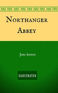 Download Northanger Abbey: By Jane Austen – Illustrated pdf, epub, ebook