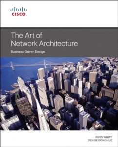 Download The Art of Network Architecture: Business-Driven Design (Networking Technology) pdf, epub, ebook